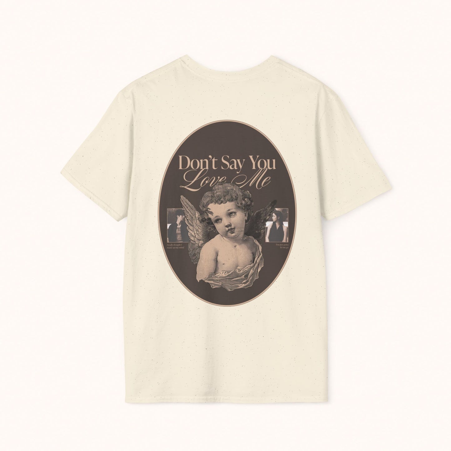 'Don't Say You Love Me' Unisex T-Shirt