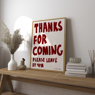 Thanks For Coming Art Print