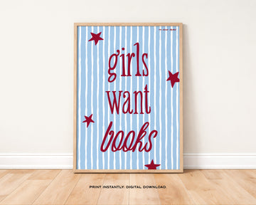 Girls Want Books Art Print without a frame
