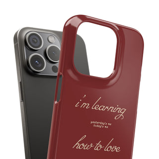 "I'm Learning How to Love Myself" Self-Love Phone Case