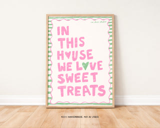 In This House We Love Sweet Treats Print