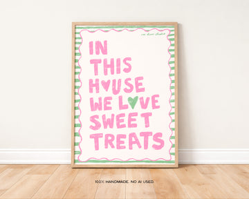In This House We Love Sweet Treats Print without a frame