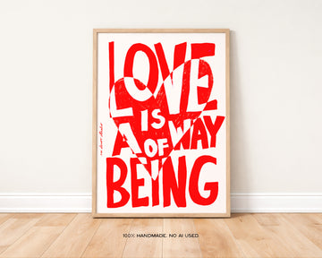 Love Is a Way of Being Print without a frame