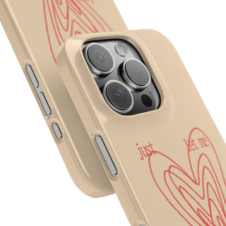 Just Let Me Love You Heart Design Snap Phone Case
