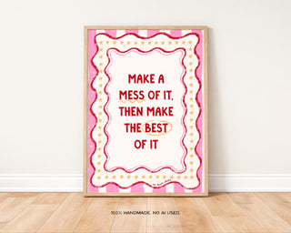 Make A Mess Art Print