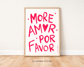 More Amor Por Favor Print without a frame