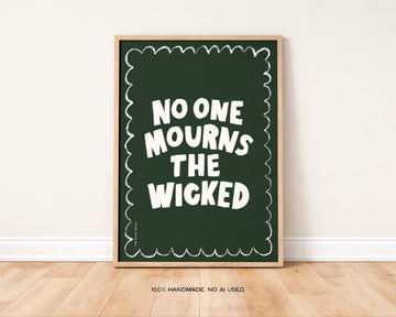 No One Mourns The Wicked Art Print without a frame