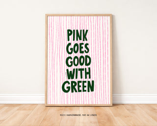 Pink Goes Good With Green Art Print