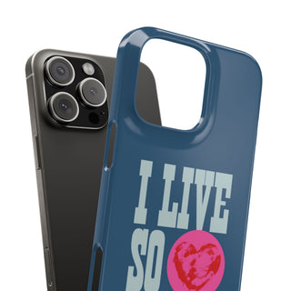 I Live So I Love Phone Case Inspirational Snap Phone Cover