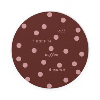 "All I Want Is Coffee & Music" Polka Dot Round Mouse Mat