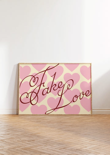 Fake Love Art Print without a frame