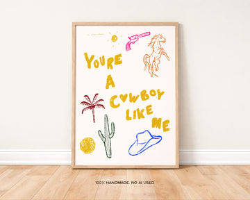 You're A Cowboy Like Me Art Print | Western Wall Art without a frame