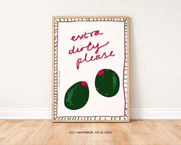 Extra Dirty Please Martini Print without a frame
