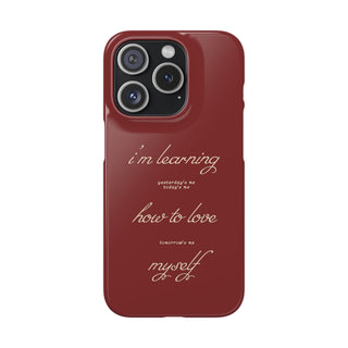"I'm Learning How to Love Myself" Self-Love Phone Case