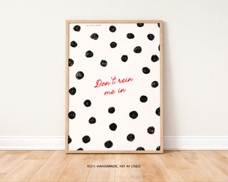 Don't Rein Me In Art Print