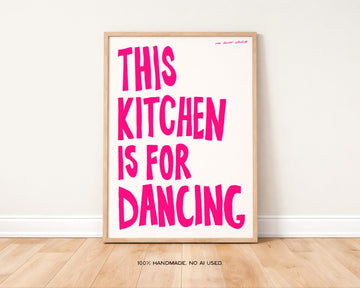This Kitchen Is For Dancing Print without a frame