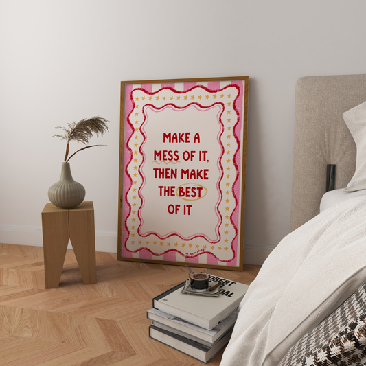 Make A Mess Art Print