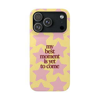"My Best Moment is Yet to Come" Pink Stars on Yellow Phone Case