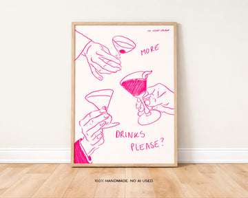 More Drinks Please? Print without a frame