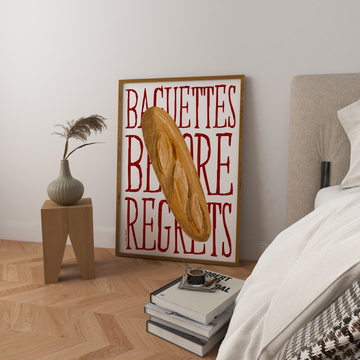 Baguettes Before Regrets Art Print without a frame