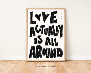 Love Actually is All Around Print - more colours