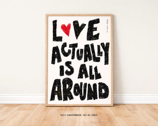 Love Actually is All Around Print - more colours