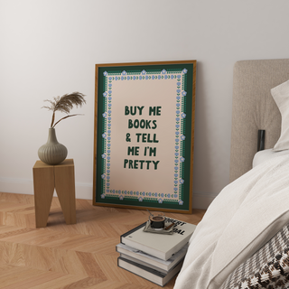 Buy Me Books and Tell Me I'm Pretty Art Print DIGITAL DOWNLOAD