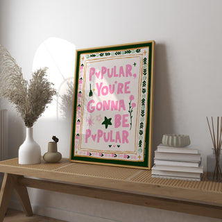 Popular you're Gonna Be Popular Art Print DOWNLOAD