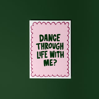 Dance Through Life with Me Card