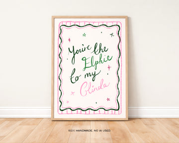 You're the Elphie to my Glinda Art Print without a frame