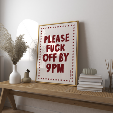 Please Fuck Off By 9PM Cream Background Art Print without a frame
