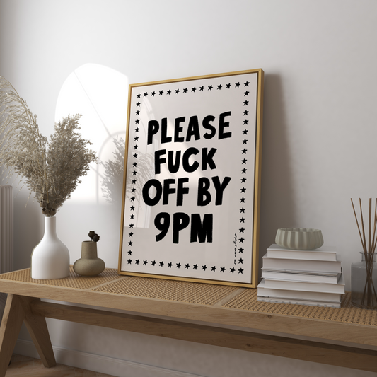 Please Fuck Off By 9PM Cream Background Art Print