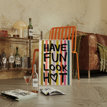 Have Fun Look Hot Art Print without a frame