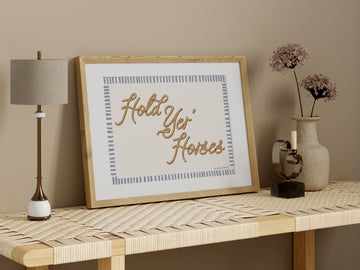 Hold Yer Horses Art Print without a frame