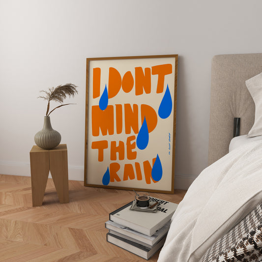I Don't Mind The Rain Print