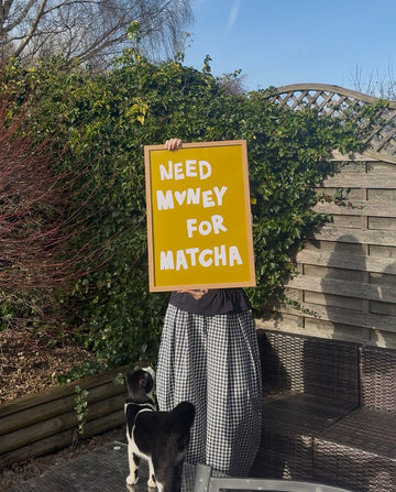 Need Money For Matcha Art Print without a frame