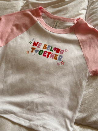 We Belong Together Baby Tee LIMITED STOCK