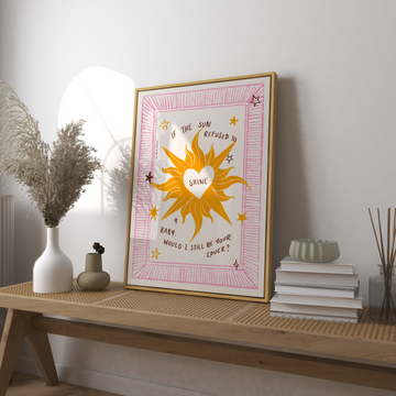 If The Sun Refused To Shine Art Print without a frame