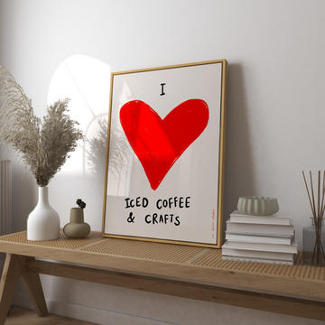 I Love Iced Coffee and Crafts Heart Print without a frame