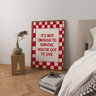 It’s Not Enough To Survive Art Print DIGITAL DOWNLOAD