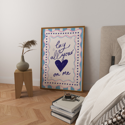Lay All Your Love On Me Art Print