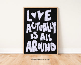 Love Actually is All Around Print - more colours