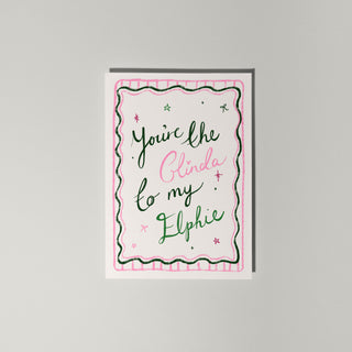 You're the Glinda to my Elphie Greetings Card