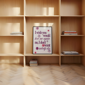 Love Me Again Art Print without a frame
