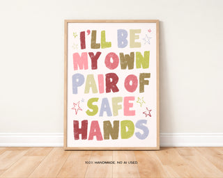 I'll Be My Own Pair of Safe Hands Art Print | Digital Download