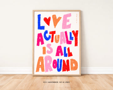 Love Actually is All Around Print - more colours without a frame