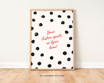Custom Quote or Lyric Polka Dots Art Print without a frame