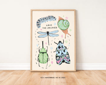 Love the Unloved Art Print | Insect Bug Lover Print without a frame