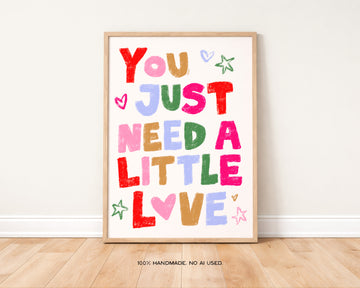 Need a Little Love Art Print | Music Inspired Wall Art Print without a frame