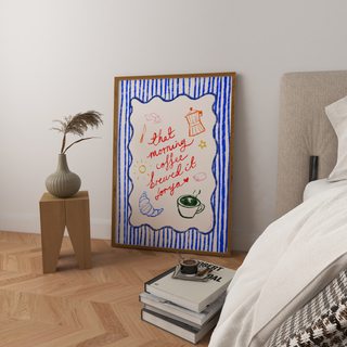 Morning Coffee Brewed It For Ya Art Print